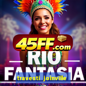 travesti joinville vila nova